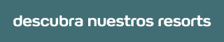 descubra nuestros resorts descubra nuestros resorts
