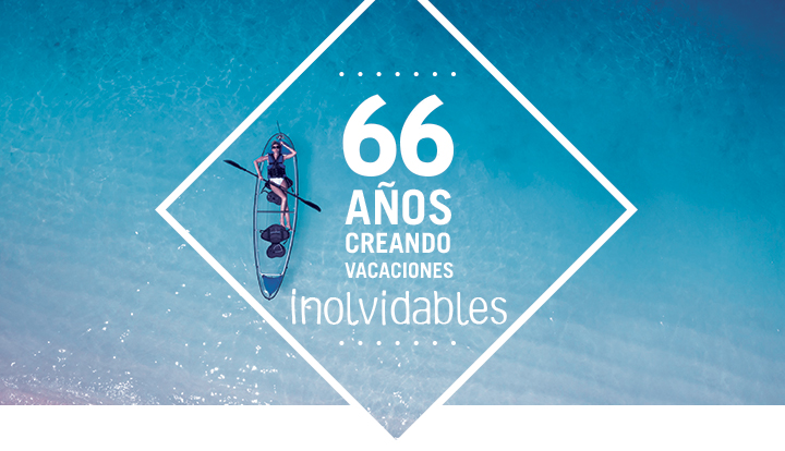 66 AÑOS CREANDO VACACIONES INOLVIDABLES 66 AÑOS CREANDO VACACIONES INOLVIDABLES